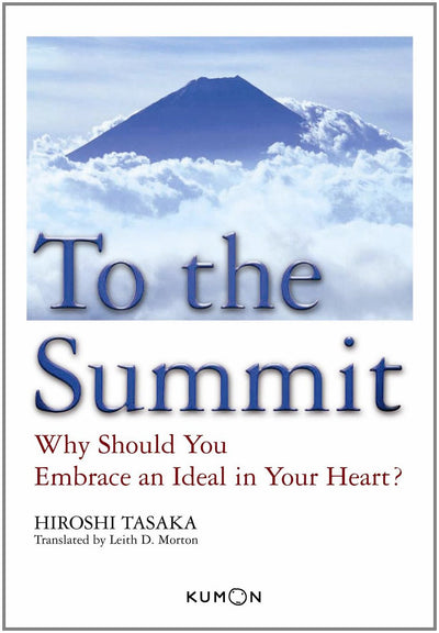 To The Summit: Why Should You Embrace An Ideal In Your Heart?