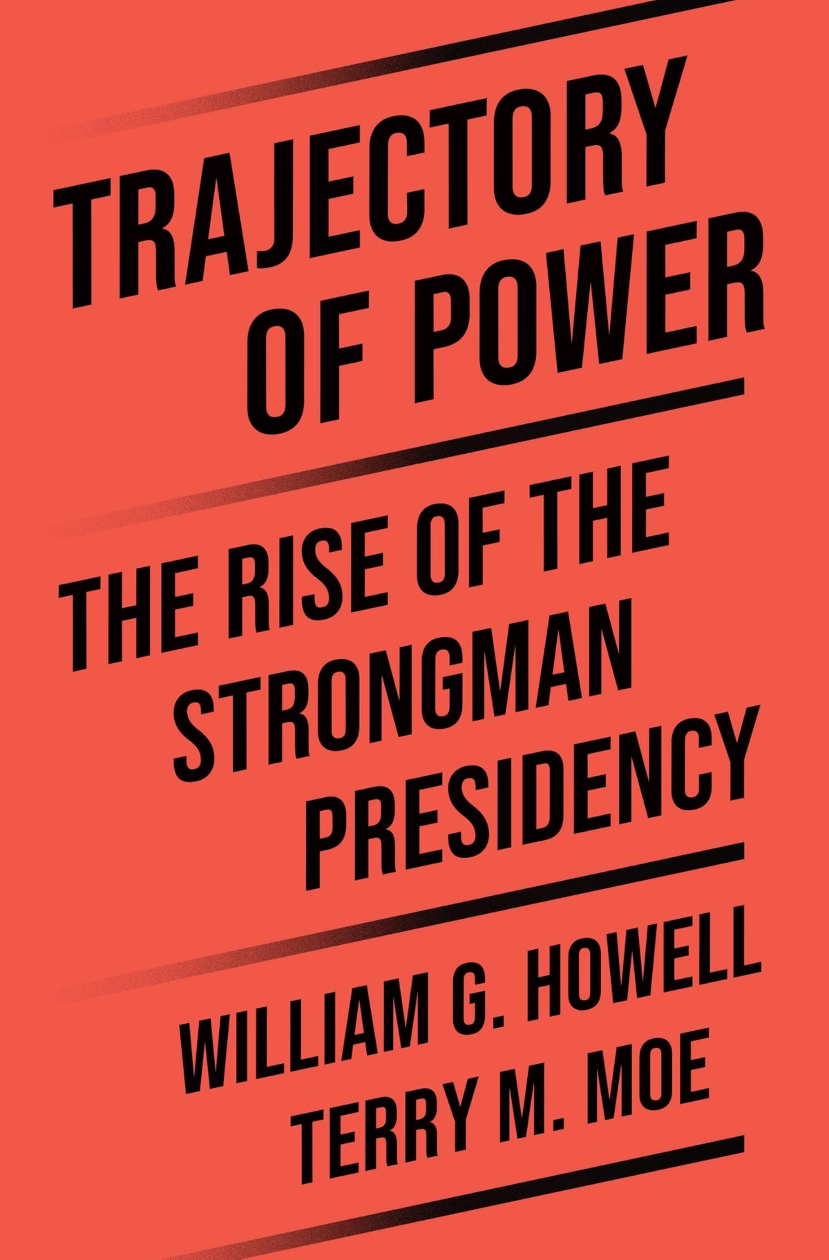 Trajectory of Power: The Rise of the Strongman Presidency