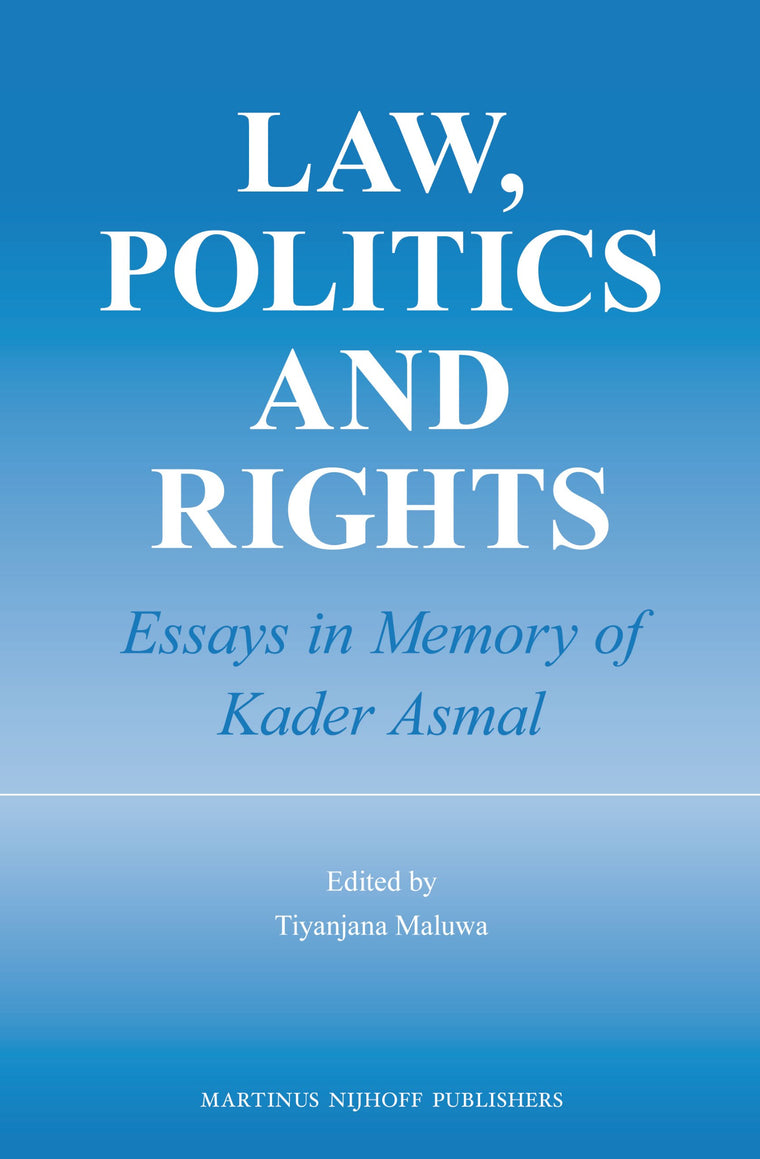 Law, Politics and Rights: Essays in Memory of Kader Asmal