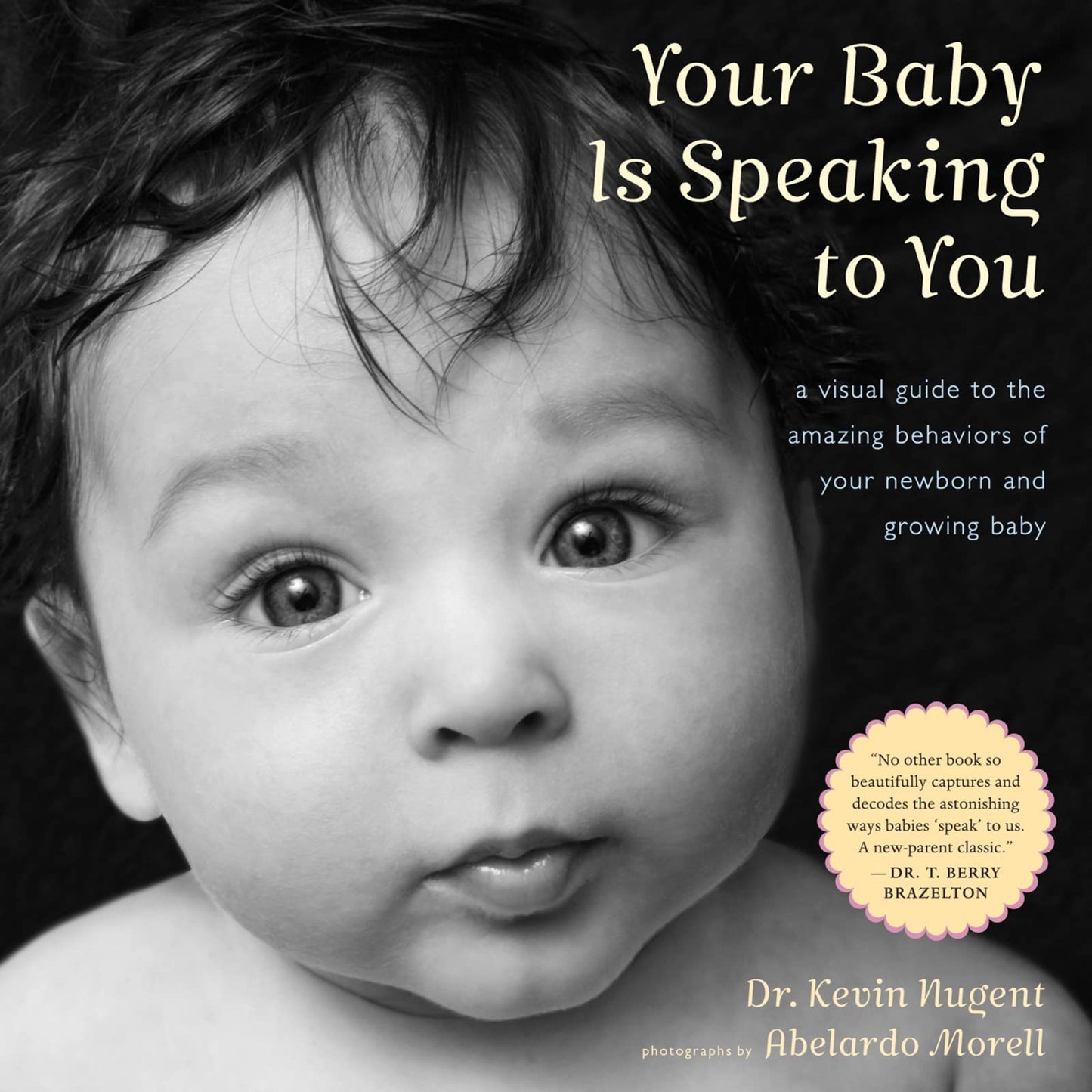 Your Baby Is Speaking to You: A Visual Guide to the Amazing