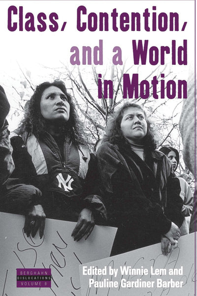 Class, Contention, and a World in Motion (Dislocations, 8)