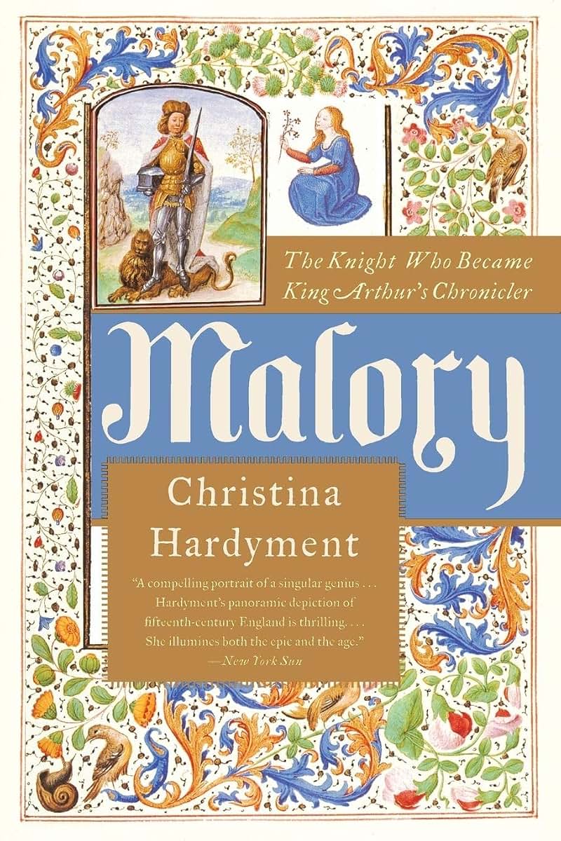 Malory: The Knight Who Became King Arthur's Chronicler