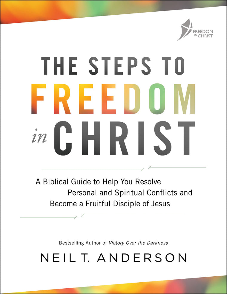 The Steps to Freedom in Christ: A Biblical Guide
