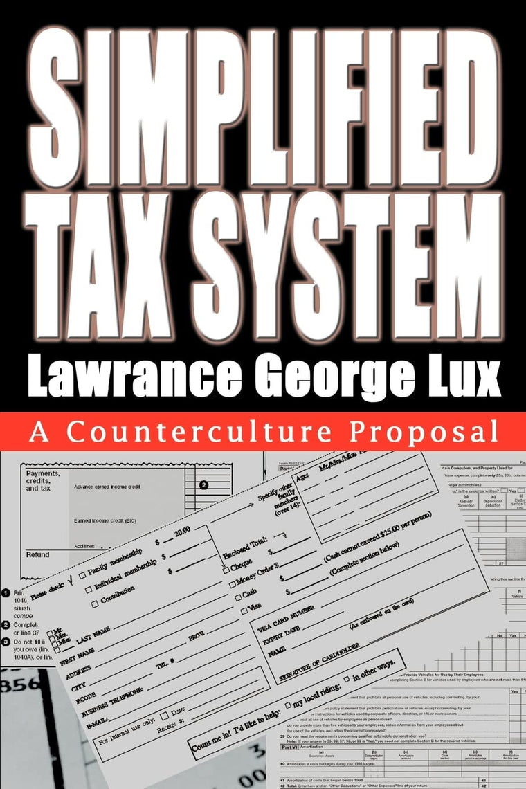 SIMPLIFIED TAX SYSTEM: A Counterculture Proposal