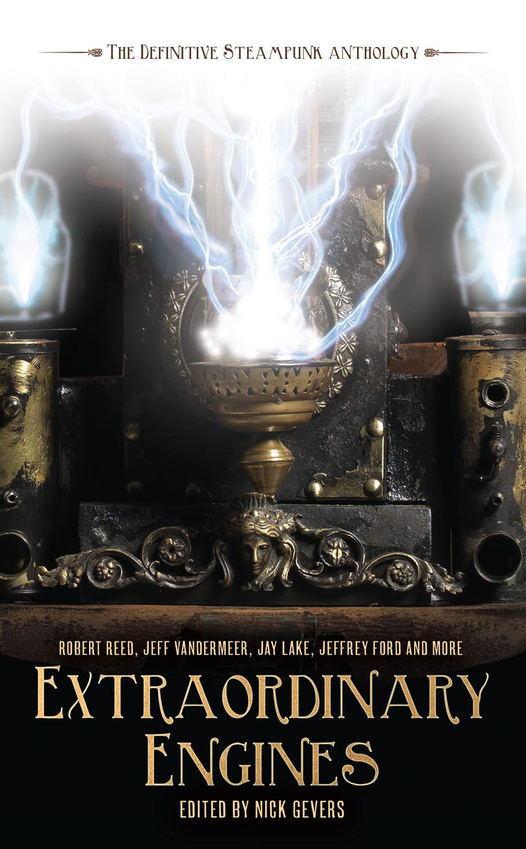 Extraordinary Engines: The Definitive Steampunk Anthology