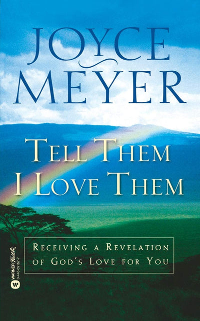 Tell Them I Love Them: Receiving a Revelation of God's Love
