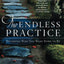 The Endless Practice: Becoming Who You Were Born to Be