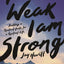 I Am Weak, I Am Strong: Building a Resilient Faith for a Resilient Life
