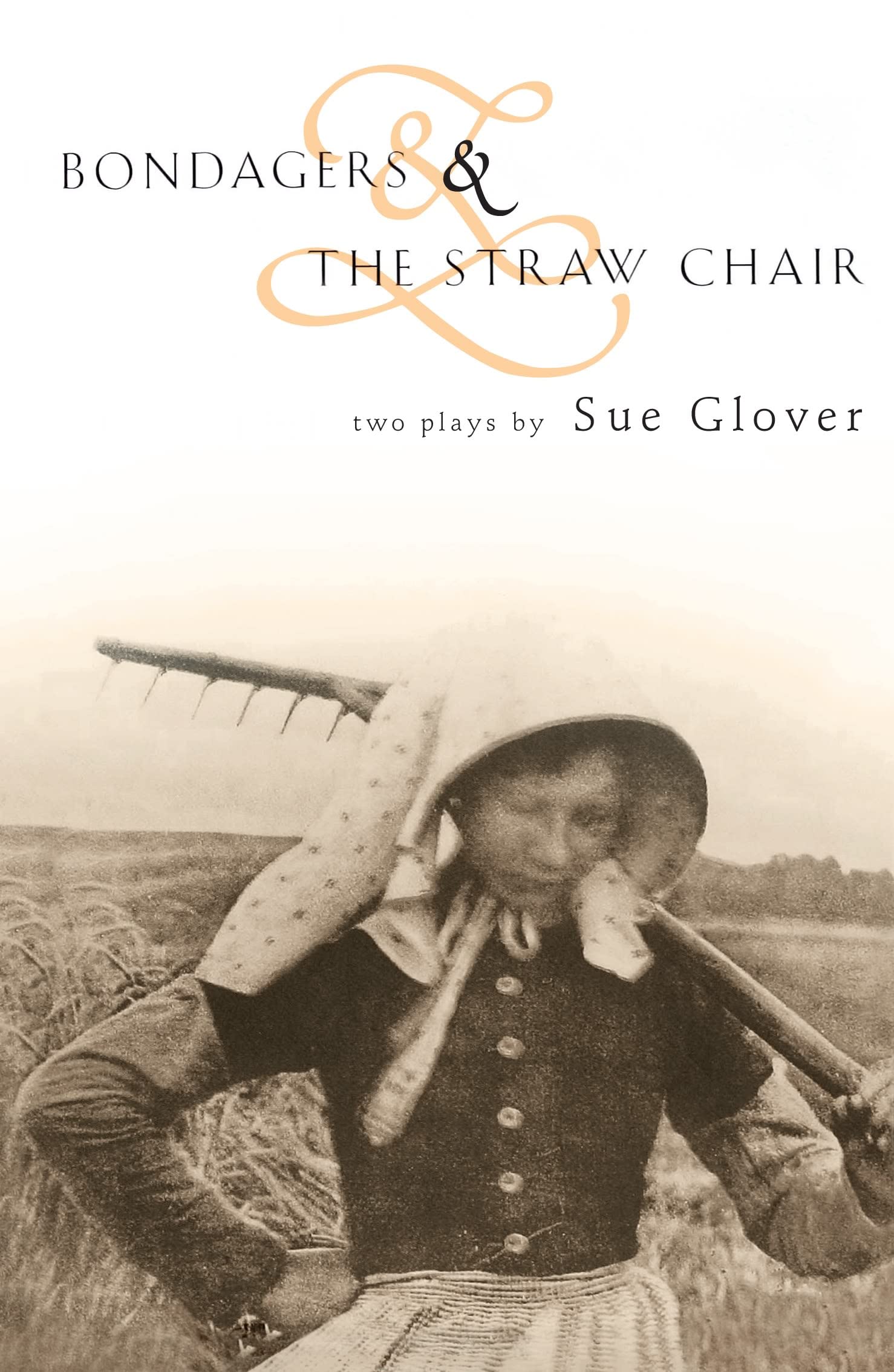 Bondagers & The Straw Chair (Modern Plays)