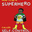 How to Be a Superhero Called Self-Control!: Super Powers to Help Younger Children to Regulate their Emotions and Senses-Mom's Choice Award Gold Seal Winner