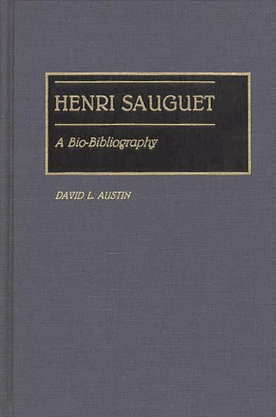 Henri Sauguet: A Bio-Bibliography (Bio-Bibliographies in Music)