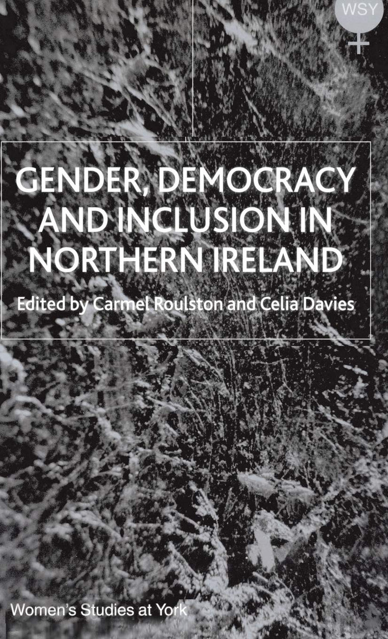 Gender, Democracy and Inclusion in Northern Ireland (Women's Studies at York Series)