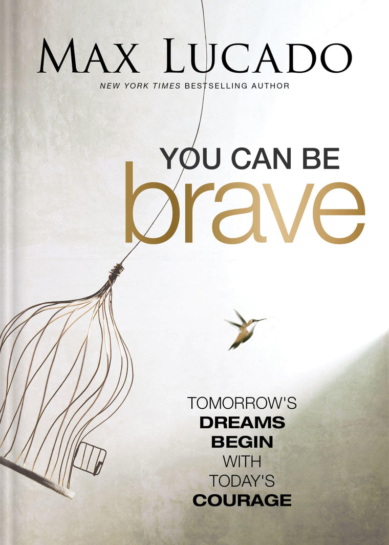You Can Be Brave: Tomorrows Dream Begins with Todays Courage - The Perfect Christian Graduation Gift to Celebrate Your Grad