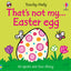 That's not my... Easter Egg: An Interactive, Sensory Touchy-Feely Book that Celebrates Easter and Springtime for Babies and Toddlers (THAT'S NOT MY?)