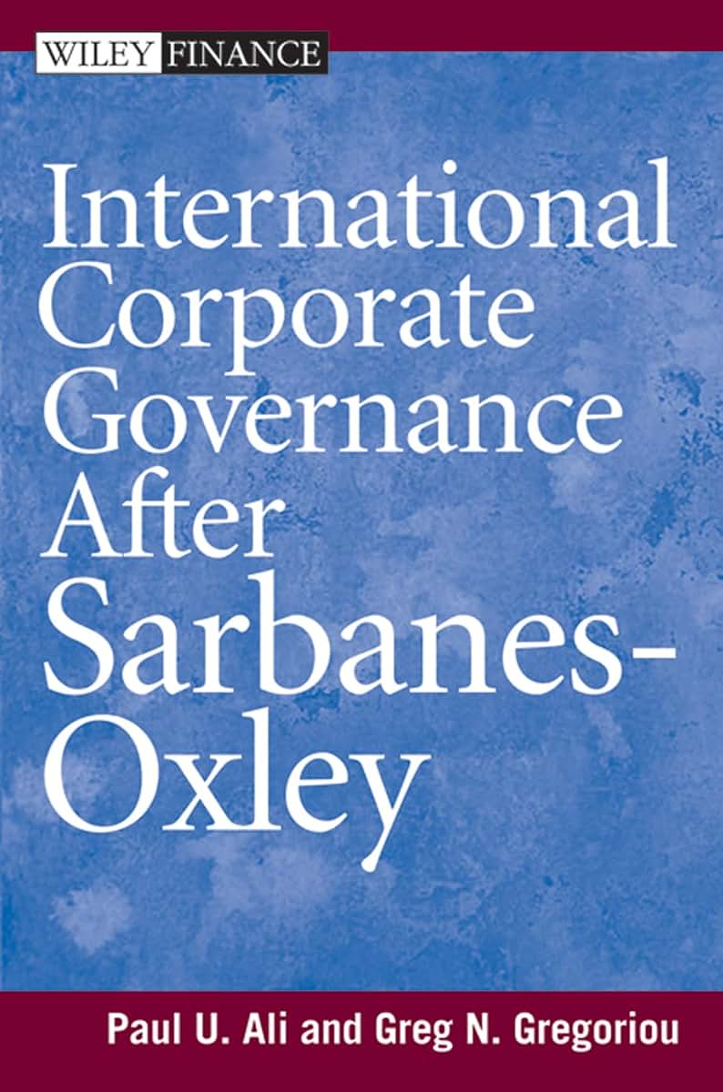 International Corporate Governance After Sarbanes-Oxley (Wiley Finance)