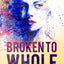 Broken To Whole: Inner Healing for the Fragmented Soul