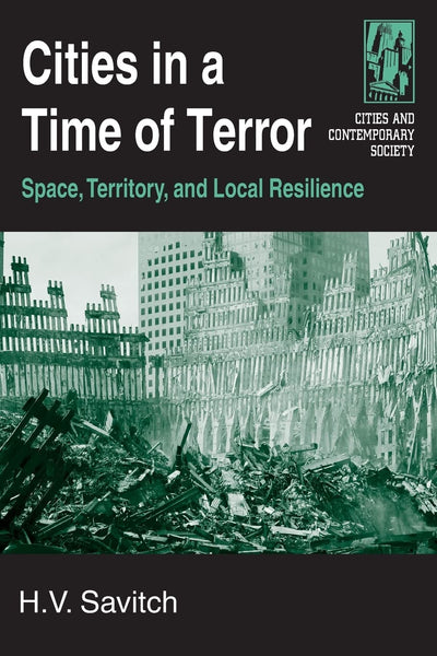 Cities in a Time of Terror: Space, Territory, and Local Resilience (Cities and Contemporary Society (Paperback))