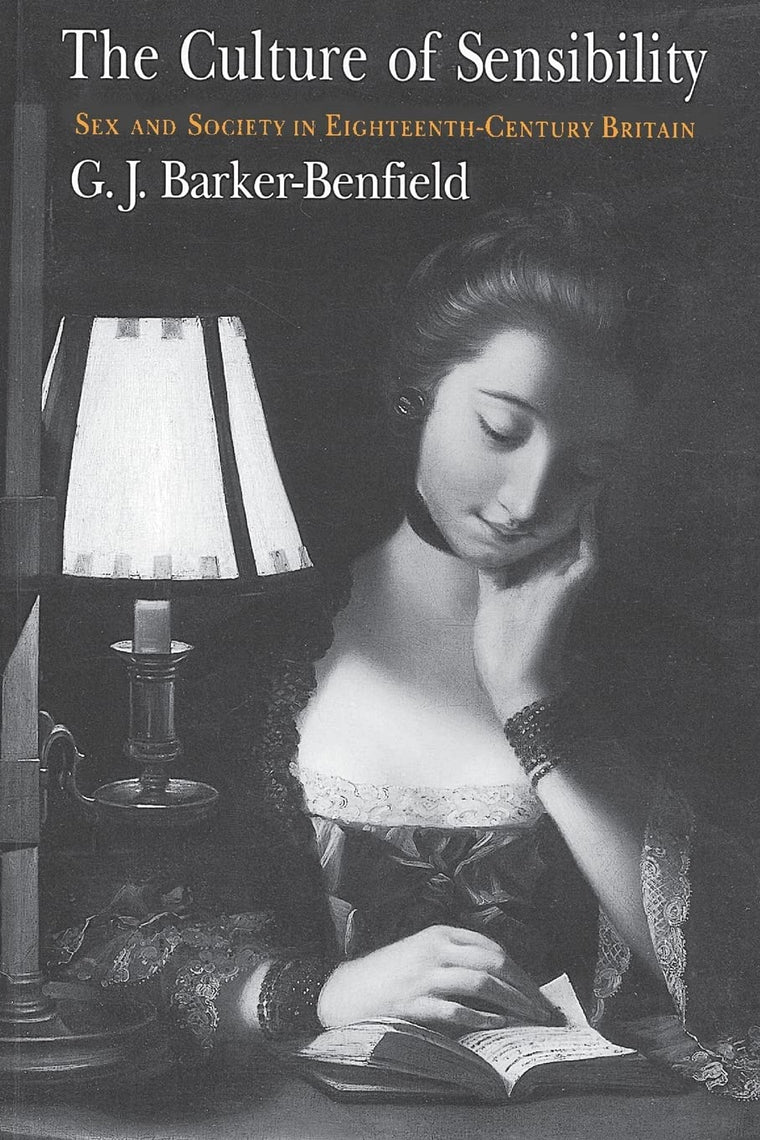 The Culture of Sensibility: Sex and Society in Eighteenth-Century Britain