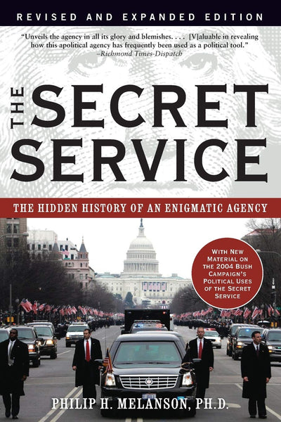 The Secret Service: The Hidden History of an Engimatic Agency