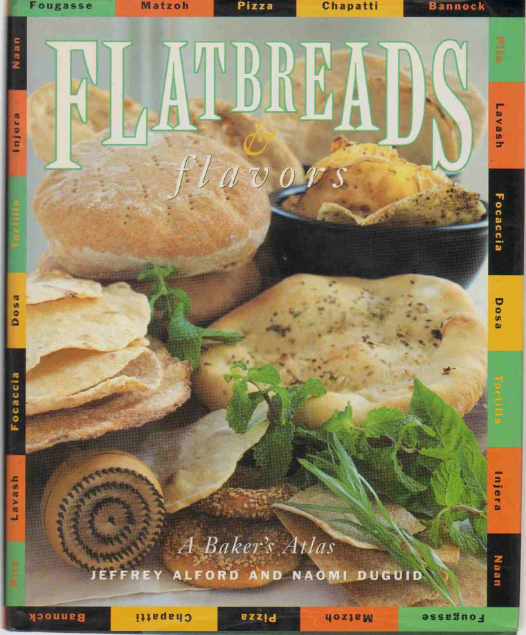 Flatbreads & Flavors by Jeffrey Alford