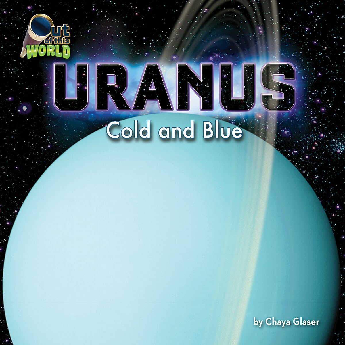 Uranus: Cold and Blue (Out of This World)