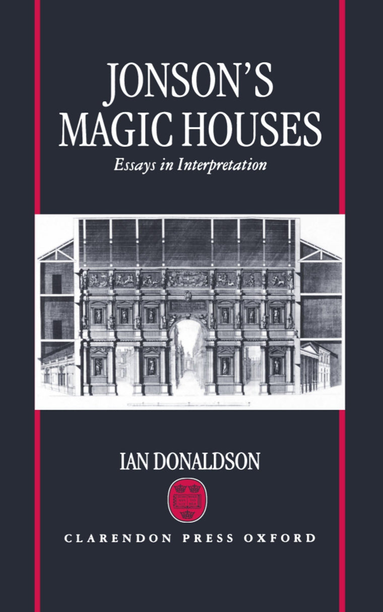 Jonson's Magic Houses: Essays in Interpretation