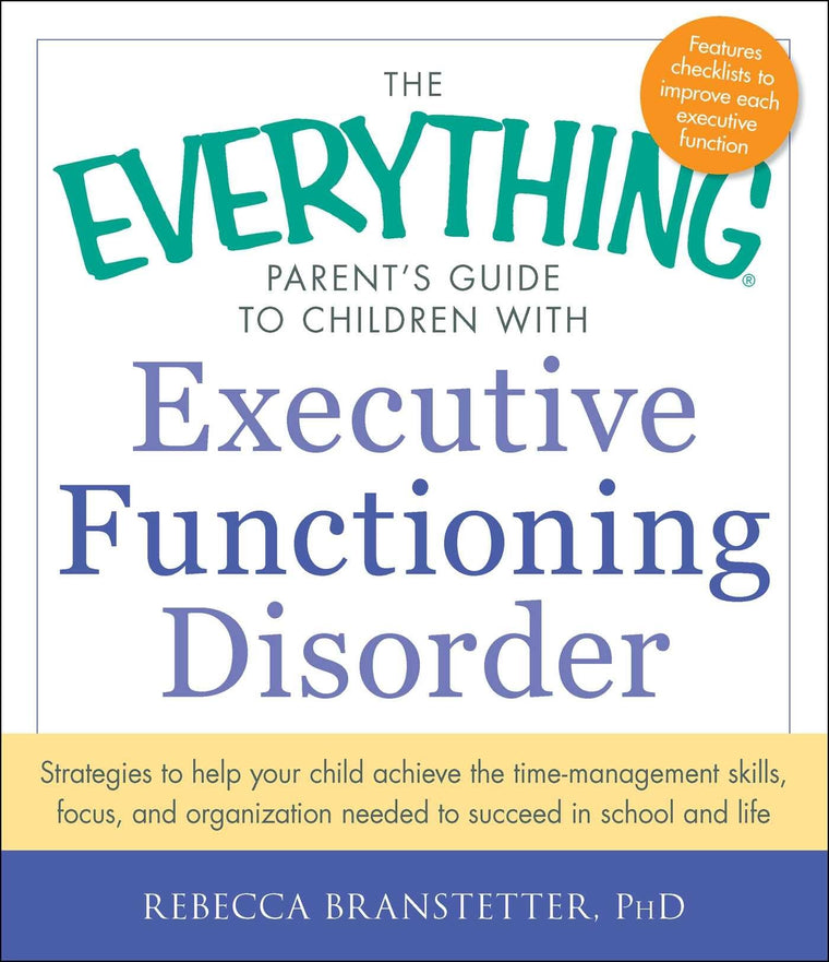 The Everything Parent's Guide to Children with Executive Fun