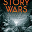Winning the Story Wars: Why Those Who Tell (and Live) the Best Stories Will Rule the Future