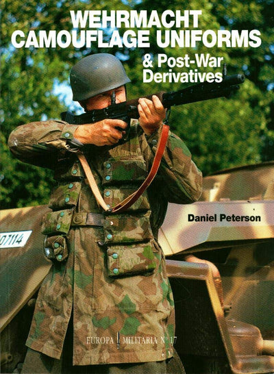 Wehrmacht Camouflage Uniforms: And Post-War Derivatives (Europa Militaria)