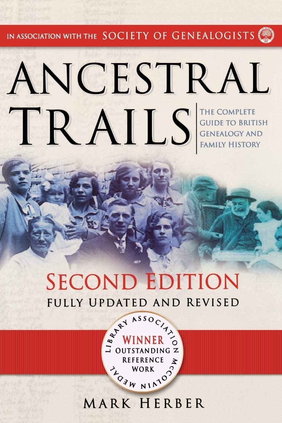 Ancestral Trails. The Complete Guide to British Genealogy an