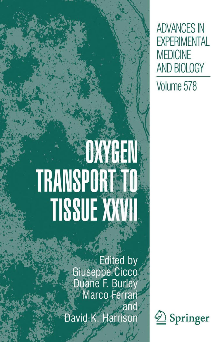 Oxygen Transport to Tissue XXVII (Advances in Experimental Medicine and Biology, 578)