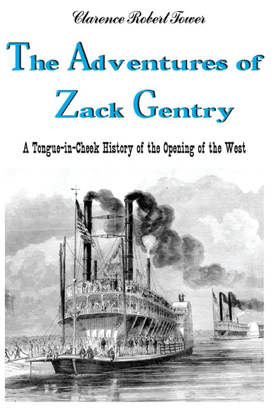 The Adventures of Zack Gentry: A Tongue-in-Cheek History of the Opening of the West