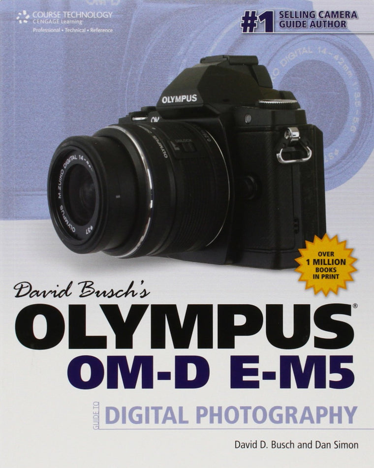 David Busch's Olympus OM-D E-M5: Guide to Digital Photograph