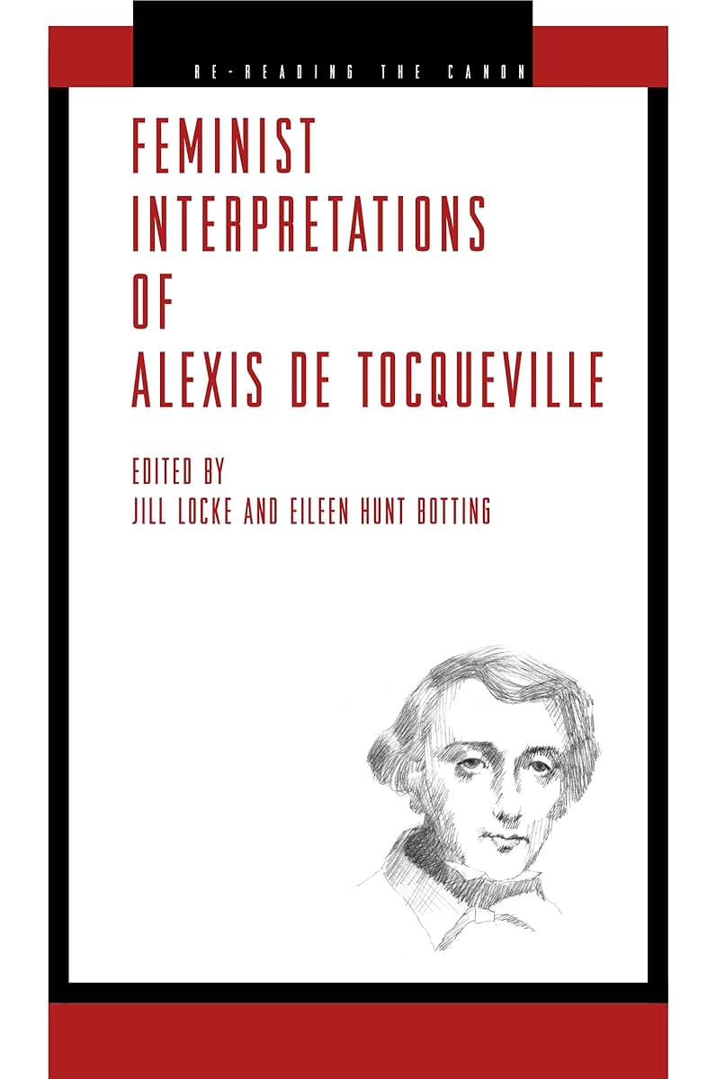 Feminist Interpretations of Alexis de Tocqueville (Re-Reading the Canon)