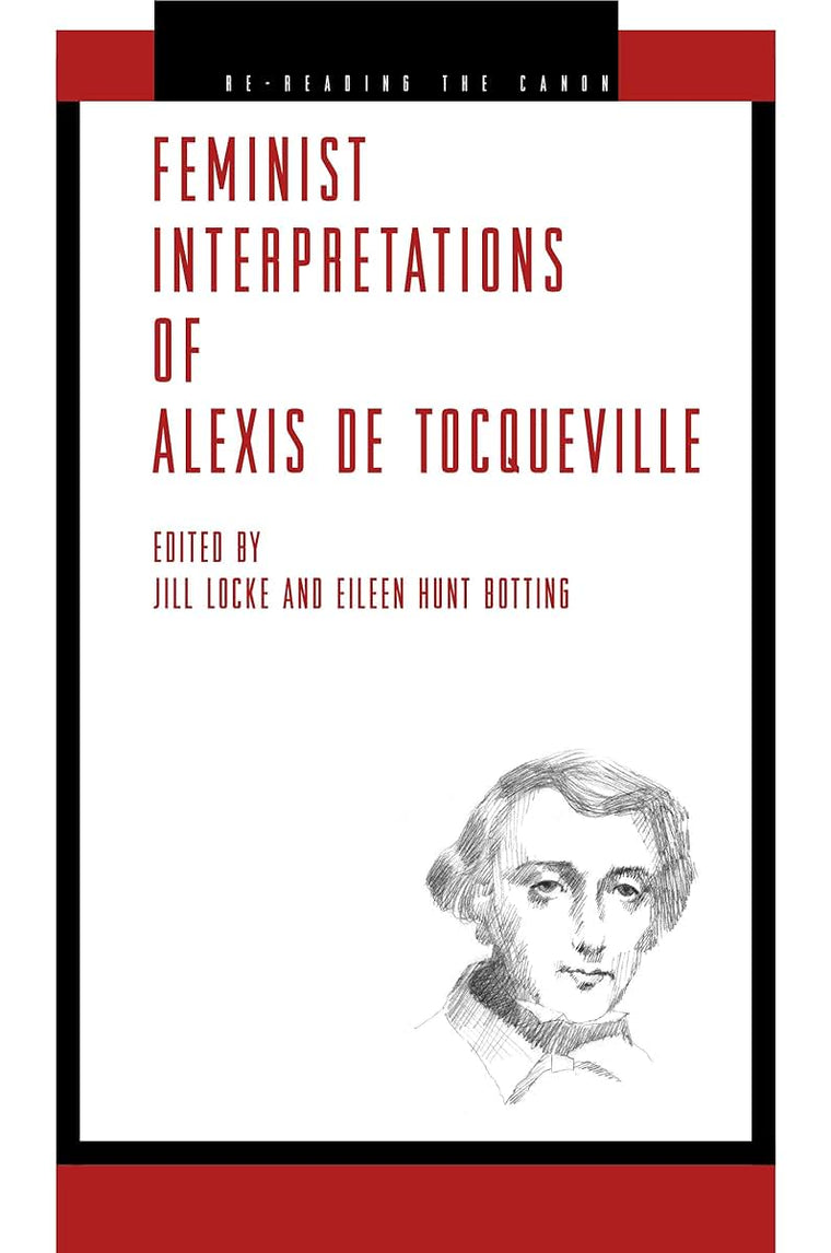 Feminist Interpretations of Alexis de Tocqueville (Re-Reading the Canon)