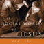 The Social World of Jesus and the Gospels