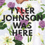 Tyler Johnson Was Here