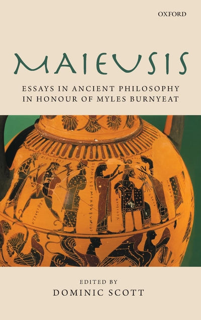 Maieusis: Essays in Ancient Philosophy in Honour of Myles Burnyeat