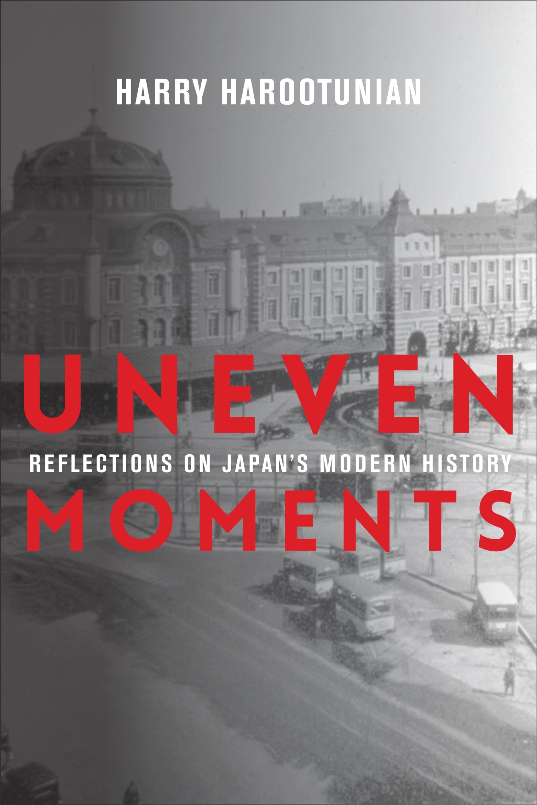 Uneven Moments: Reflections on Japan's Modern History (Asia Perspectives: History, Society, and Culture)