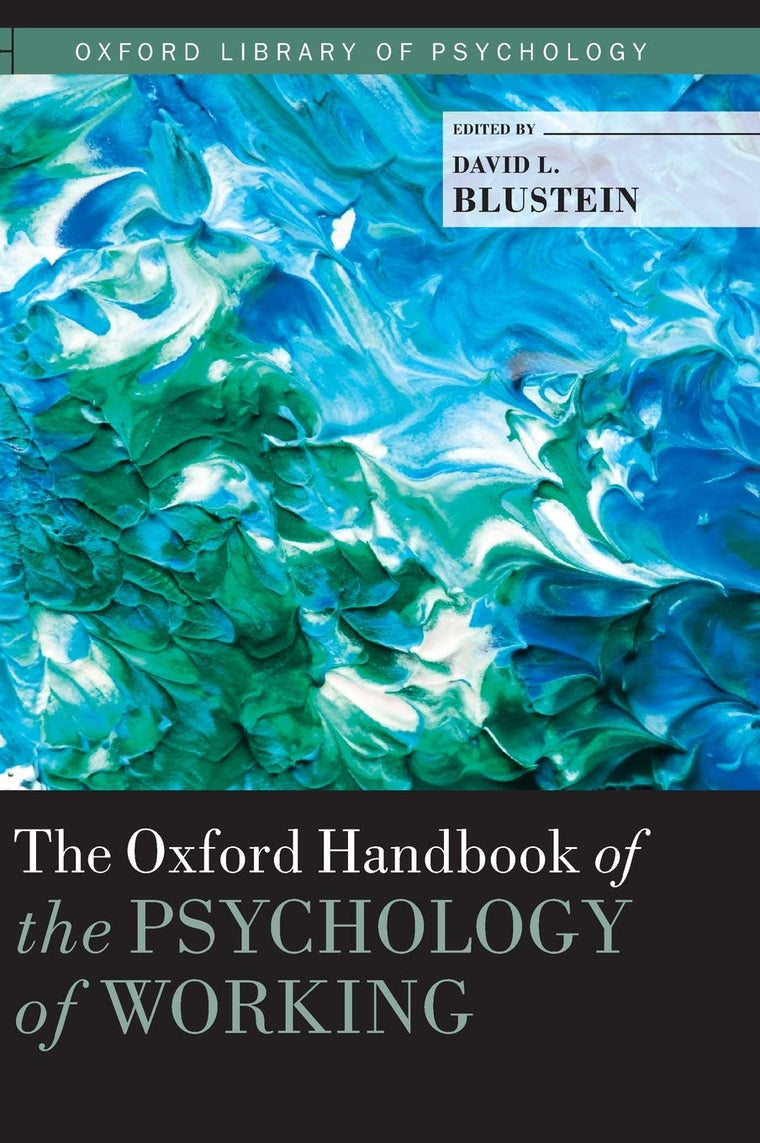 The Oxford Handbook of the Psychology of Working (Oxford Library of Psychology)