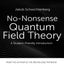 No-Nonsense Quantum Field Theory: A Student-Friendly Introduction