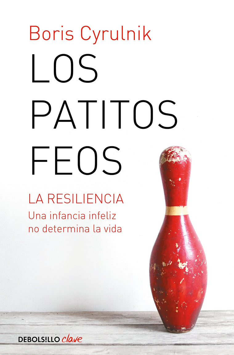 Los patitos feos. La resiliencia: una infancia infeliz no determina la vida / Ugly Ducklings (Spanish Edition)