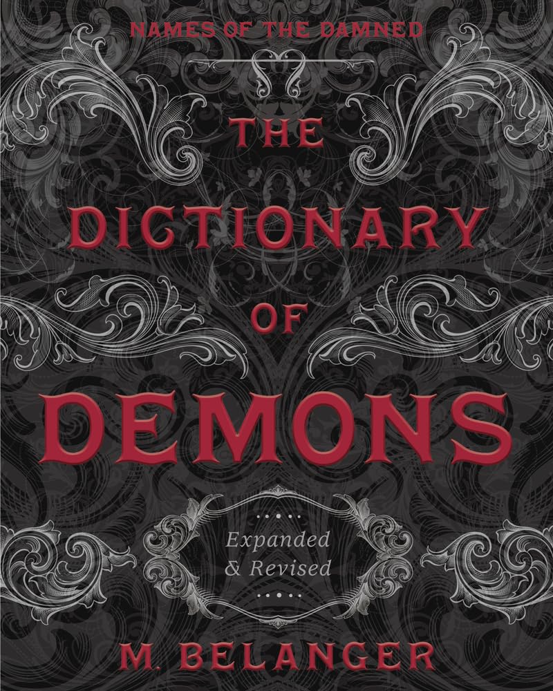 The Dictionary of Demons: Expanded & Revised: Names of the Damned