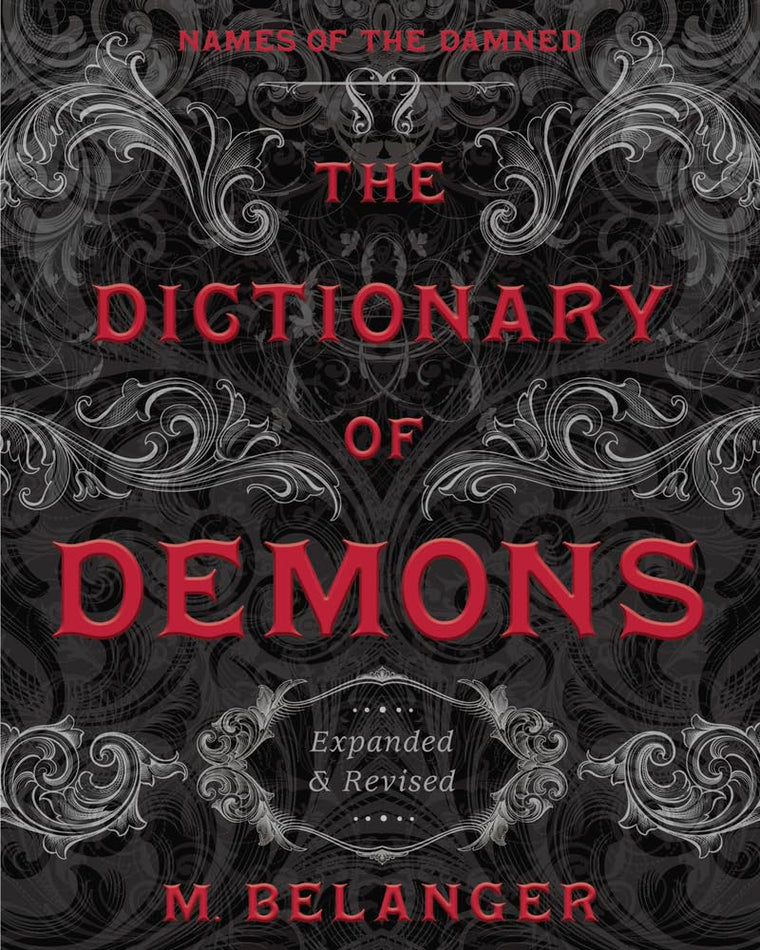 The Dictionary of Demons: Expanded & Revised: Names of the Damned