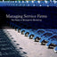 Managing Service Firms: The Power of Managerial Marketing (Routledge Interpretive Marketing Research)
