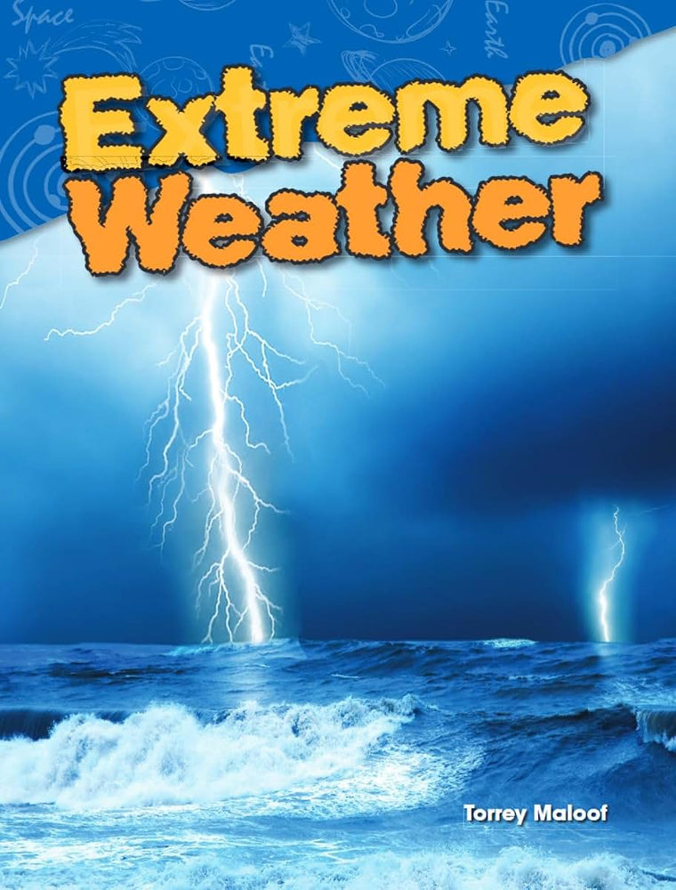Teacher Created Materials - Science Readers: Content and Literacy: Extreme Weather - Grade 3 - Guided Reading Level O