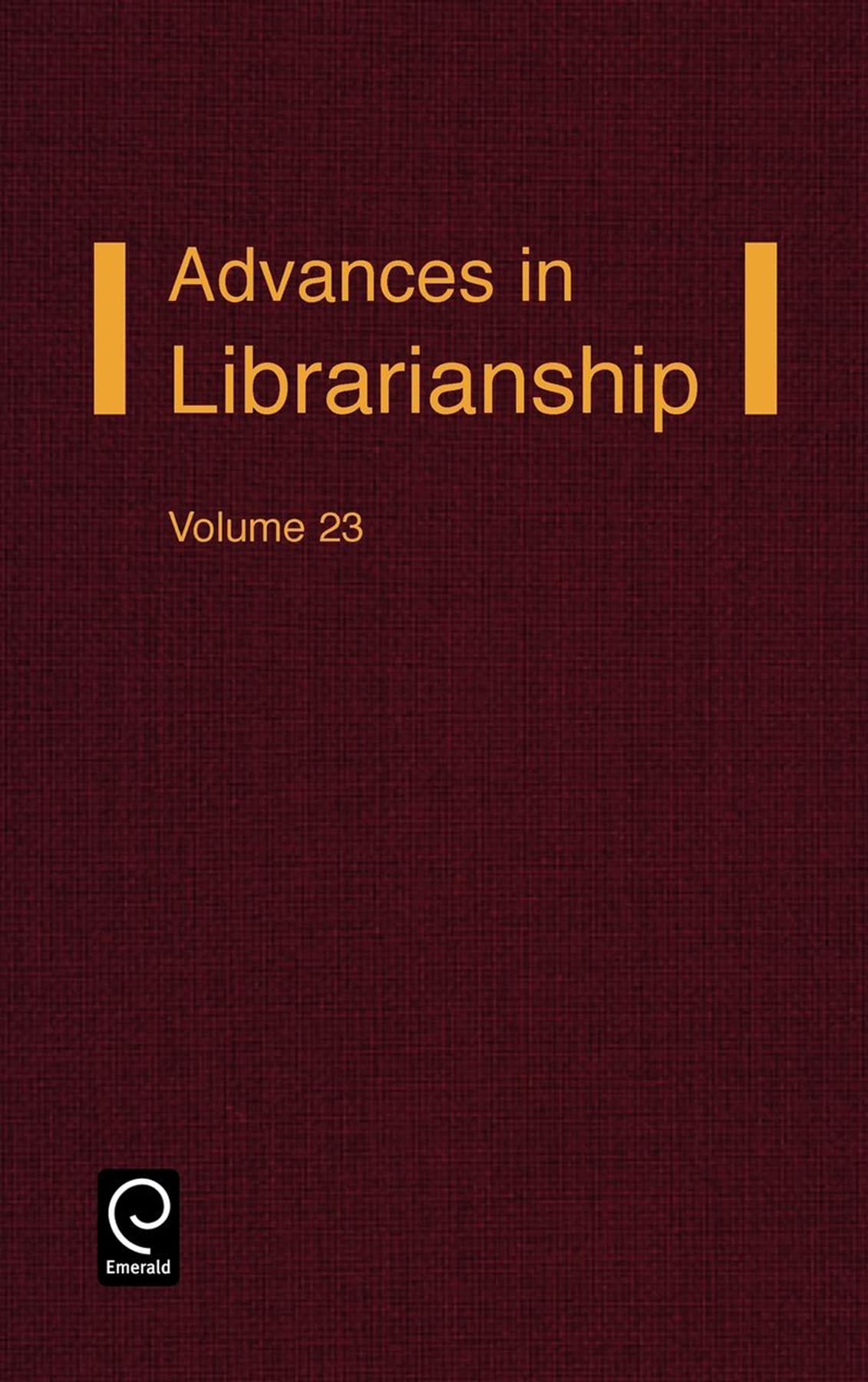Advances in Librarianship (Advances in Librarianship, 23)