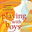 Playing with Boys: A Novel