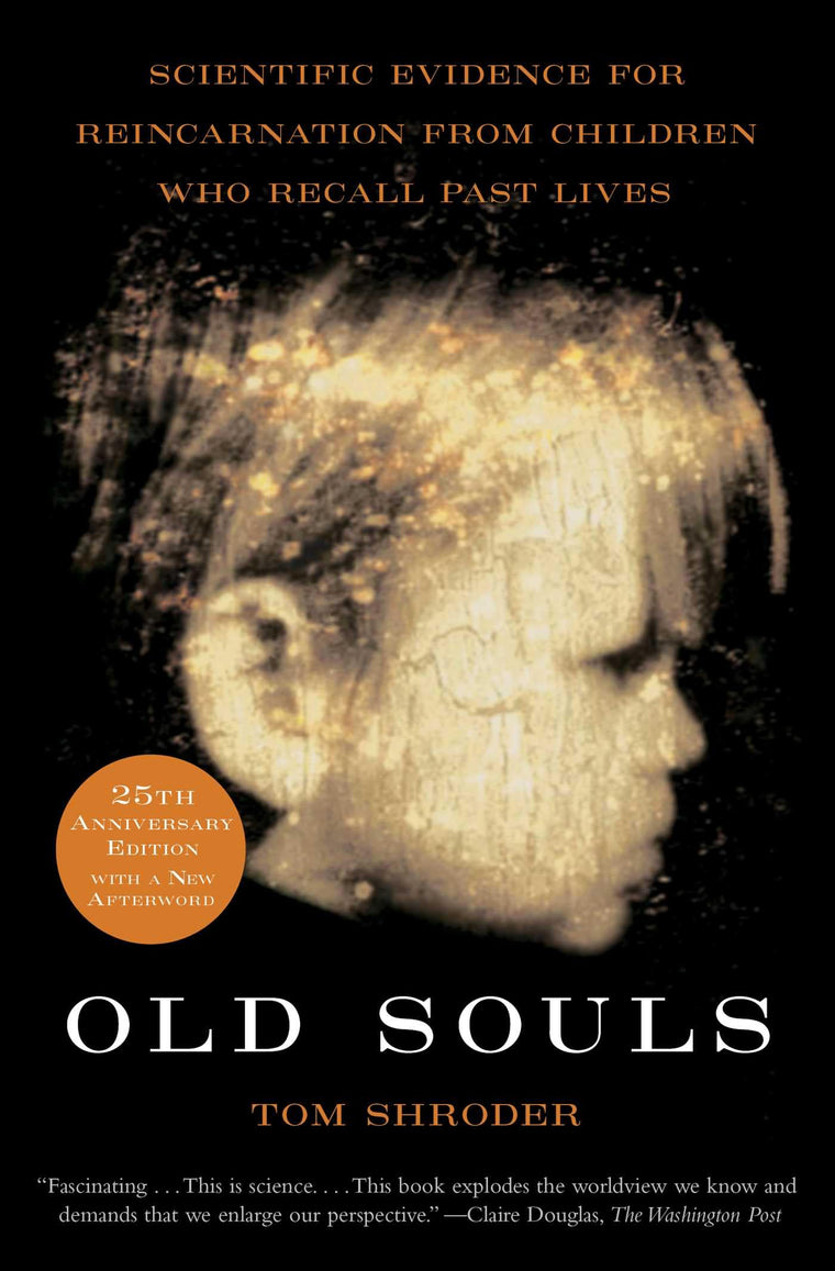Old Souls: Compelling Evidence from Children Who Remember Past Lives