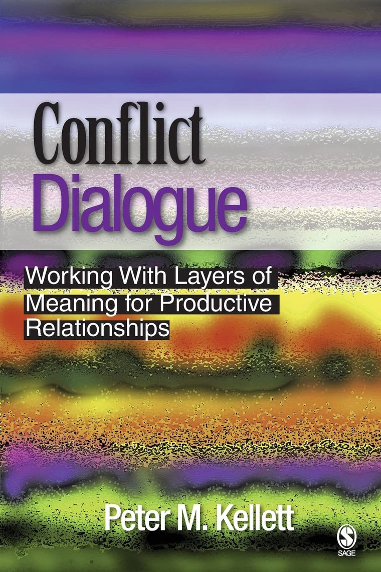 Conflict Dialogue: Working With Layers of Meaning for Productive Relationships